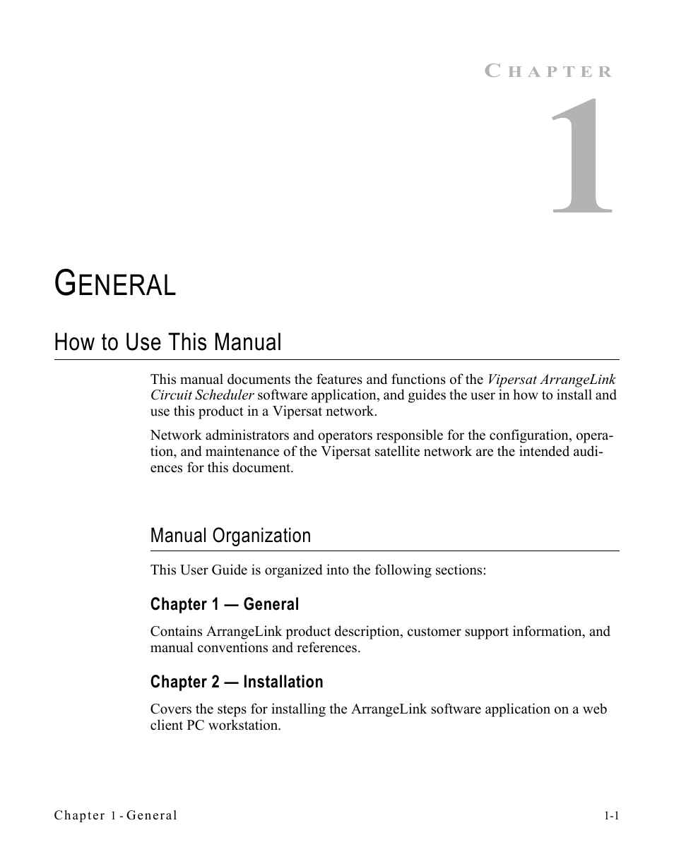 General, How to use this manual, Manual organization | Chapter 1 — general, Chapter 2 — installation, How to use this manual -1, Manual organization -1, Chapter 1 — general -1 chapter 2 — installation -1, Eneral | Comtech EF Data Vipersat Circuit Scheduler v3.7.x ArrangeLink User Manual | Page 11 / 88