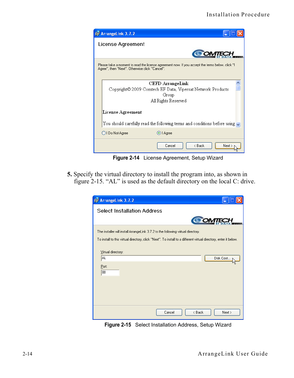 Figure 2-14 license agreement, setup wizard, Figure 2-15 select installation address, setup, Wizard | Comtech EF Data Vipersat Circuit Scheduler v3.7.x ArrangeLink User Manual | Page 32 / 88