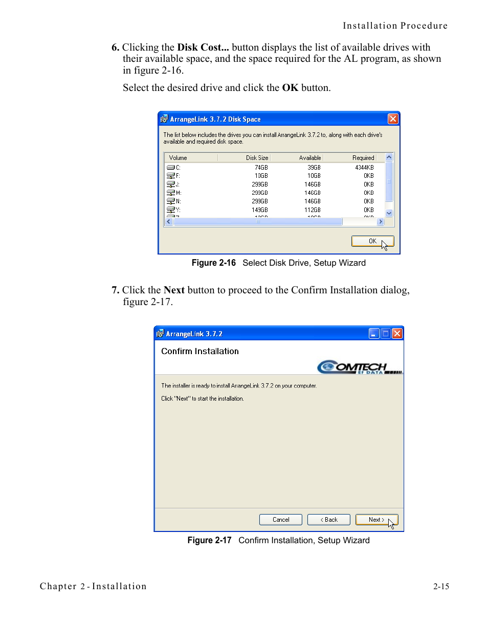 Figure 2-16 select disk drive, setup wizard, Figure 2-17 confirm installation, setup wizard | Comtech EF Data Vipersat Circuit Scheduler v3.7.x ArrangeLink User Manual | Page 33 / 88