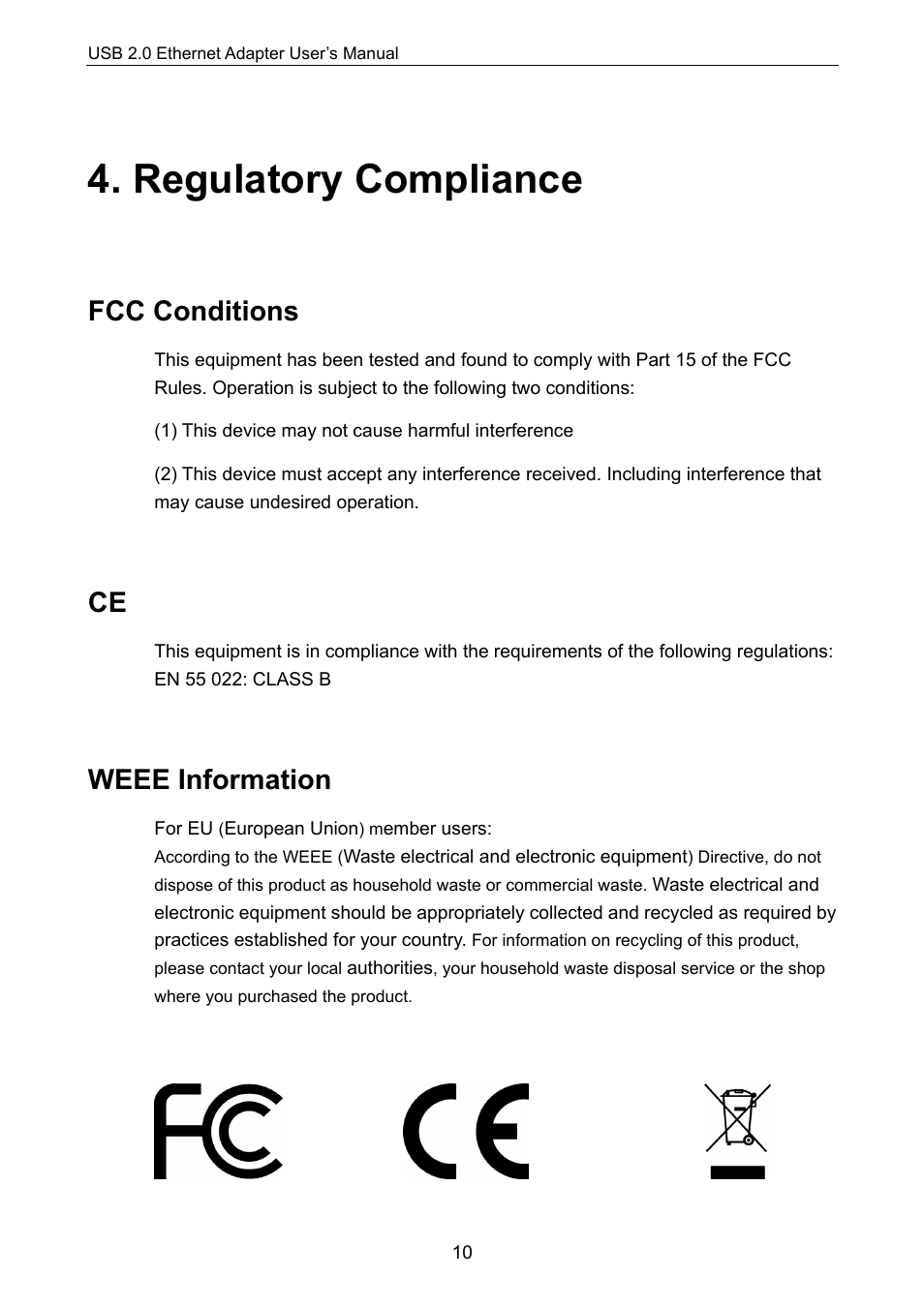 Regulatory compliance, Fcc conditions, Weee information | Fcc conditions ce weee information | ConnectGear UE200 User Manual | Page 13 / 13