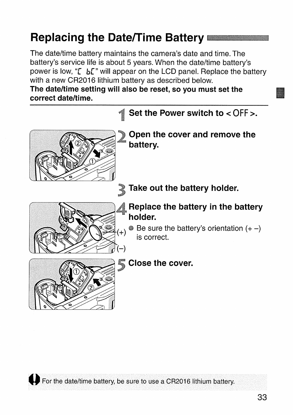 Replacing the date/time battery, Set the power switch to < off, Open the cover and remove the battery | Take out the battery holder, Replace the battery in the battery holder, Close the cover, Replacing the date/time, Battery | Canon EOS 300 D User Manual | Page 33 / 141