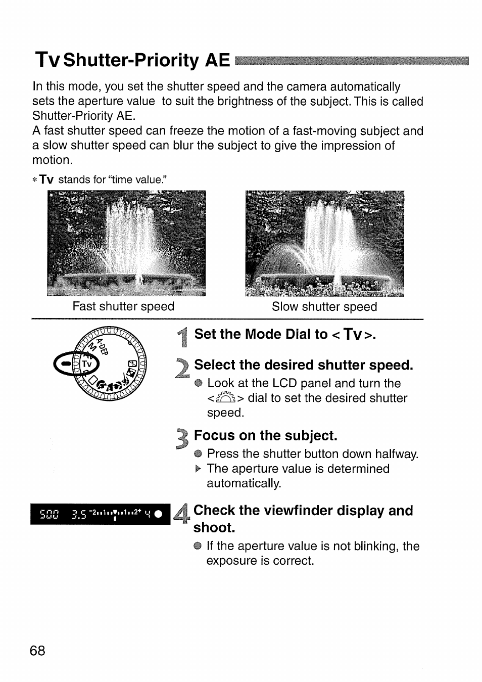 Tv shutter-priority ae, Set the mode dial to < tv, Select the desired shutter speed | Focus on the subject, Check the viewfinder display and shoot | Canon EOS 300 D User Manual | Page 68 / 141