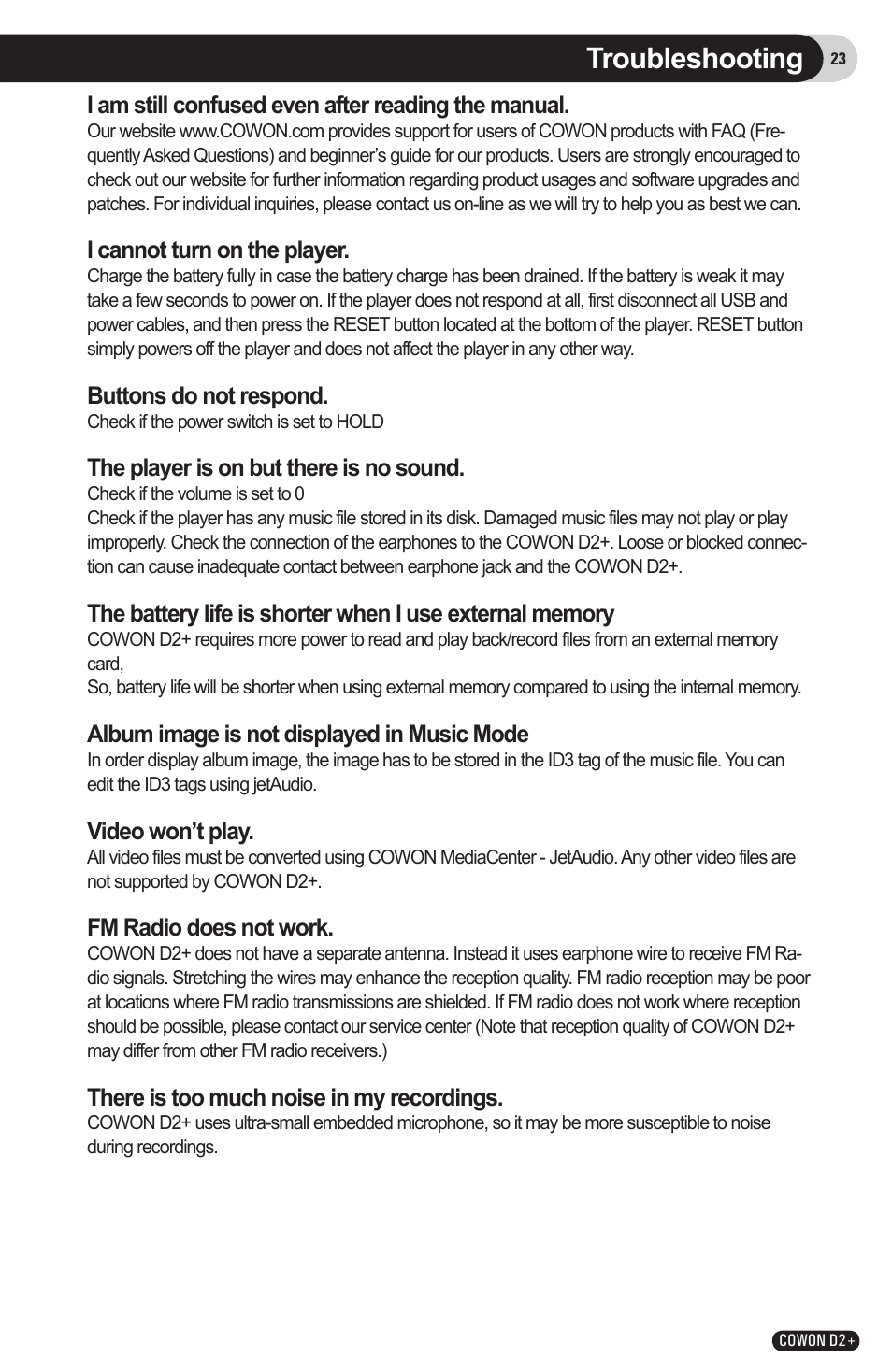 Troubleshooting, I am still confused even after reading the manual, I cannot turn on the player | Buttons do not respond, The player is on but there is no sound, Album image is not displayed in music mode, Video won’t play, Fm radio does not work, There is too much noise in my recordings | COWON D2 User Manual | Page 23 / 26