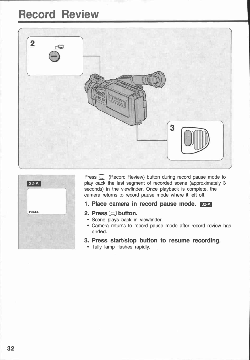 Record review, Place camera in record pause mode, Press © button | Press start/stop button to resume recording | Canon E 430 User Manual | Page 34 / 86