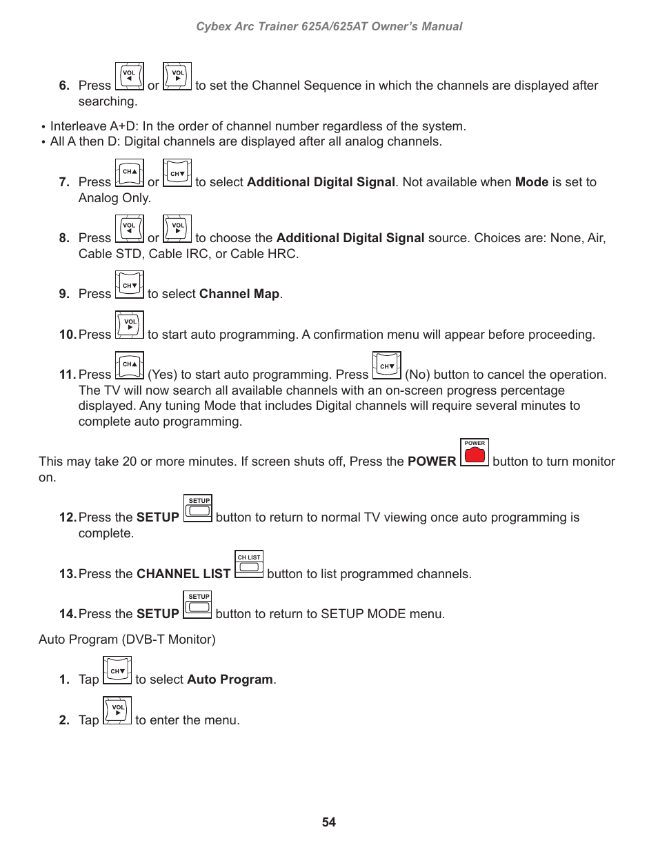 54 6. press, Yes) to start auto programming. press, Button to turn monitor on. 12. press the setup | Cybex 625A Arc Trainer User Manual | Page 54 / 94