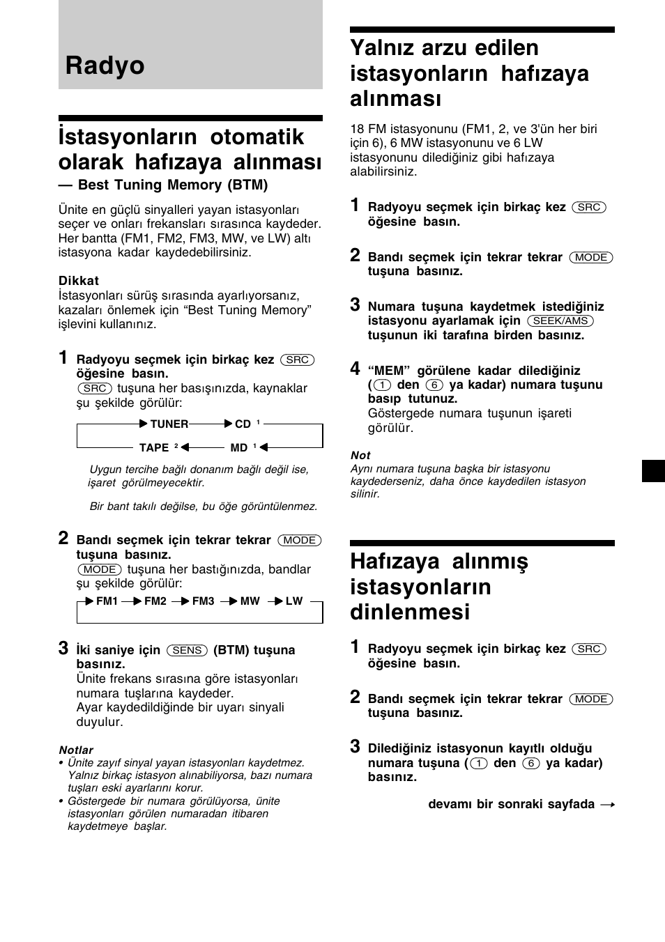 Radyo, Istasyonların otomatik olarak hafızaya alınması, Yalnız arzu edilen istasyonların hafızaya alınması | Hafızaya alınmış istasyonların dinlenmesi | Sony XR-CA410 User Manual | Page 81 / 124