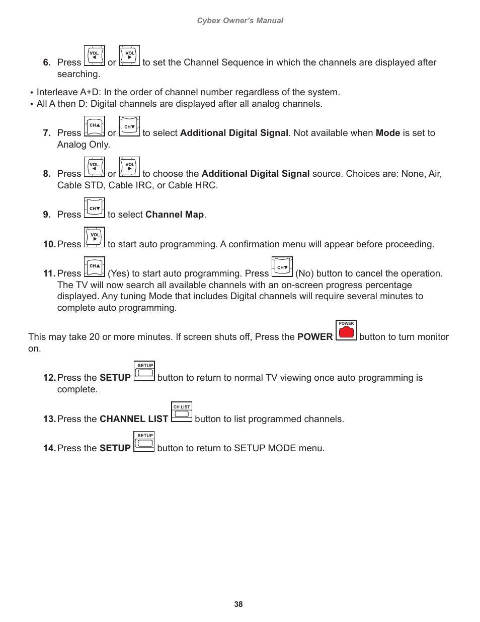 Press, Yes) to start auto programming. press, Button to turn monitor on. 12. press the setup | Button to return to setup mode menu, 38 cybex owner’s manual cybex owner’s manual | Cybex 525T Treadmill User Manual | Page 38 / 80