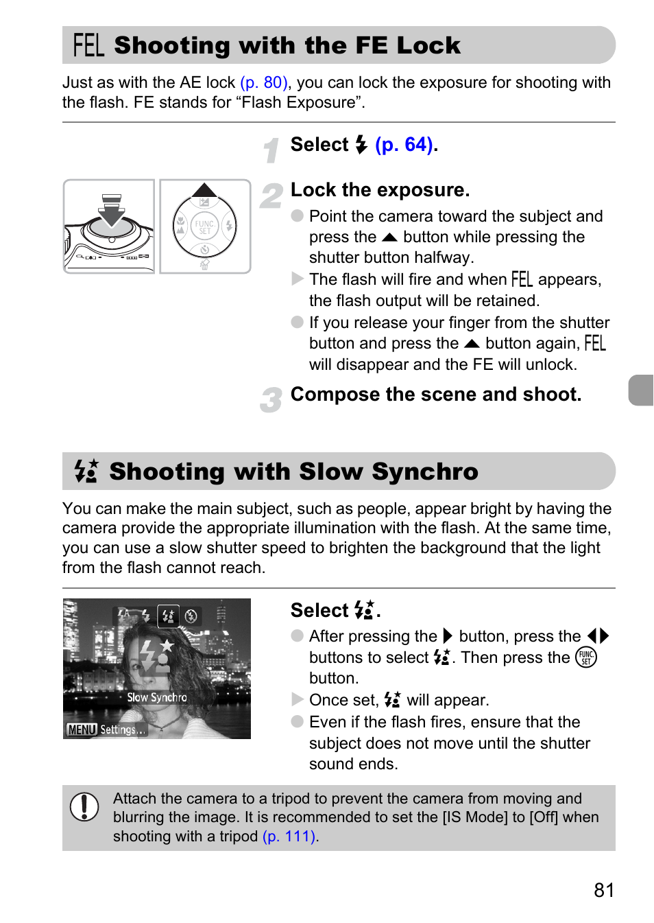 Shooting with the fe lock, Shooting with slow synchro, P. 81) | Select h (p. 64) . lock the exposure, Compose the scene and shoot, Select | Canon A2100 IS User Manual | Page 81 / 131