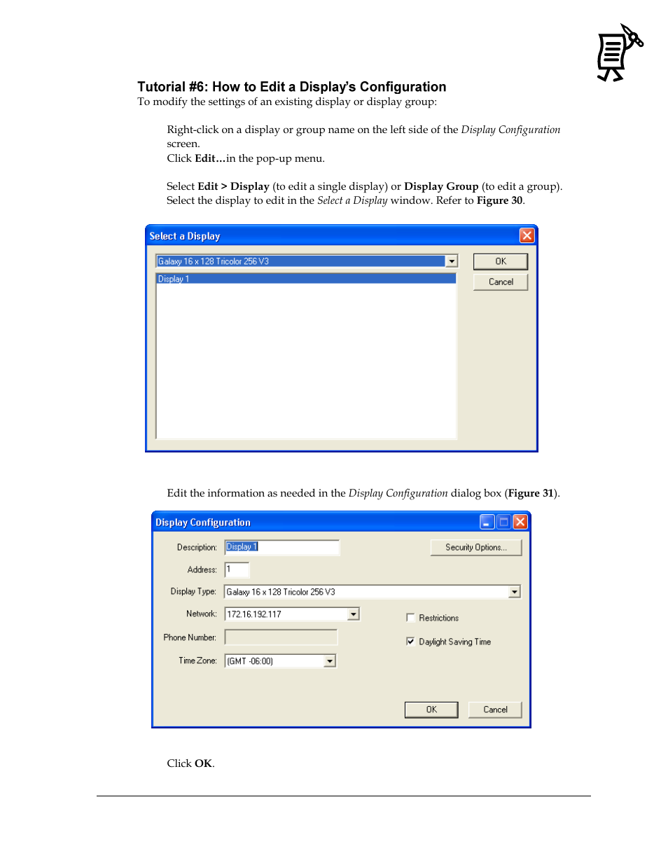 Tutorial #6: how to edit a display’s configuration, Figure 30: edit display, Figure 31: edit display configuration | Daktronics Venus 1500 Ver 3.x User Manual | Page 39 / 187