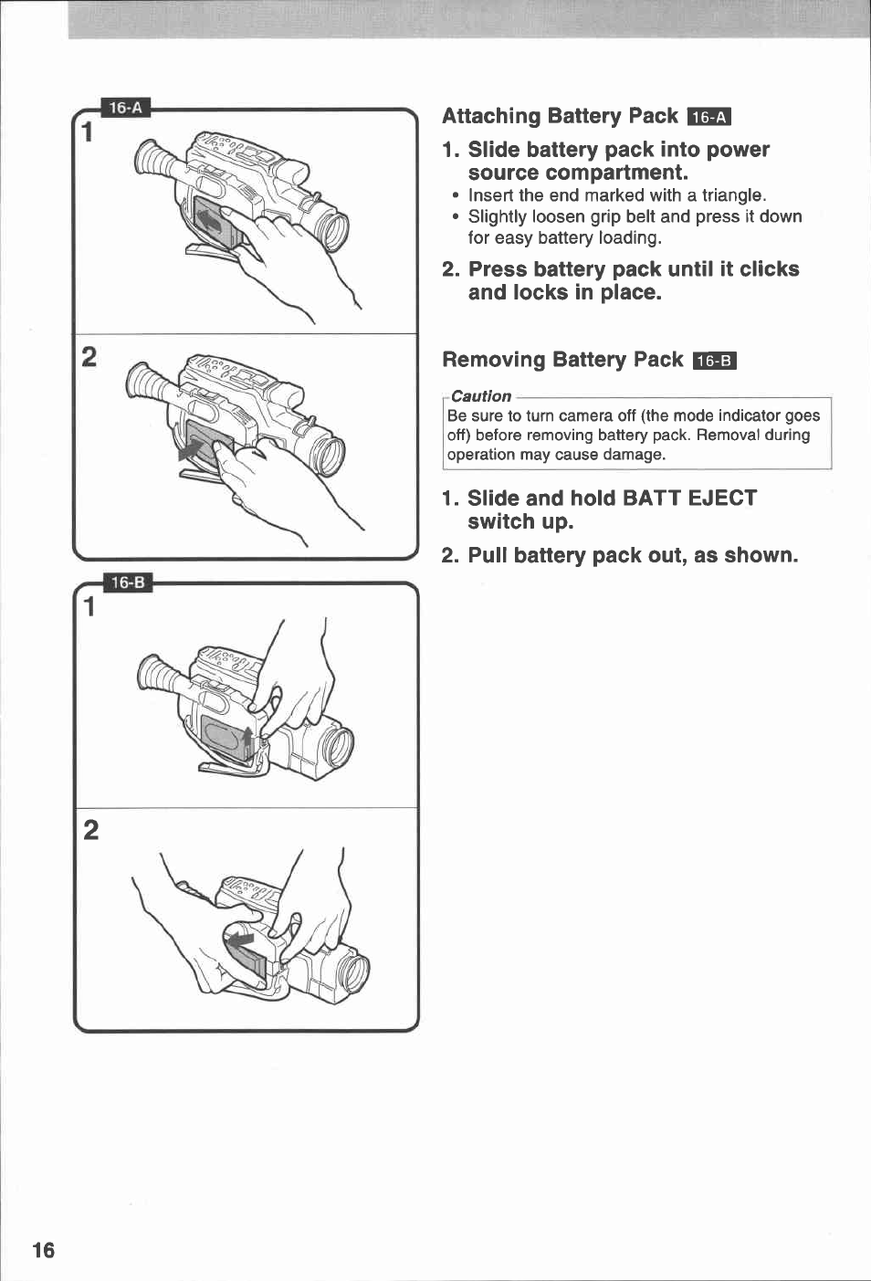 Attaching battery pack, Slide battery pack into power source compartment, Removing battery pack | Slide and hold ватт eject switch up, Pull battery pack out, as shown | Canon E 230 User Manual | Page 16 / 92
