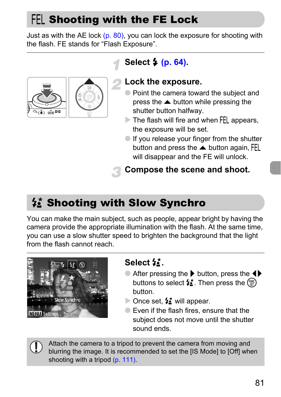 Shooting with the fe lock, Shooting with slow synchro, P. 81) | Select h (p. 64) . lock the exposure, Compose the scene and shoot, Select | Canon A1100 IS User Manual | Page 81 / 131