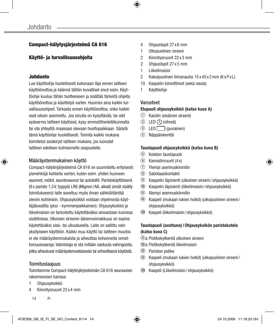 Johdanto | Dexaplan CA 616 User Manual | Page 14 / 42