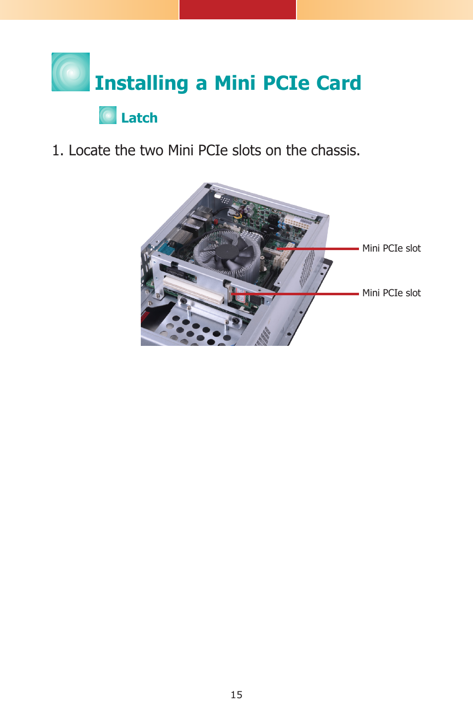 Installing a mini pcie card, Locate the two mini pcie slots on the chassis | DFI TPC121 Installation Guide User Manual | Page 15 / 28