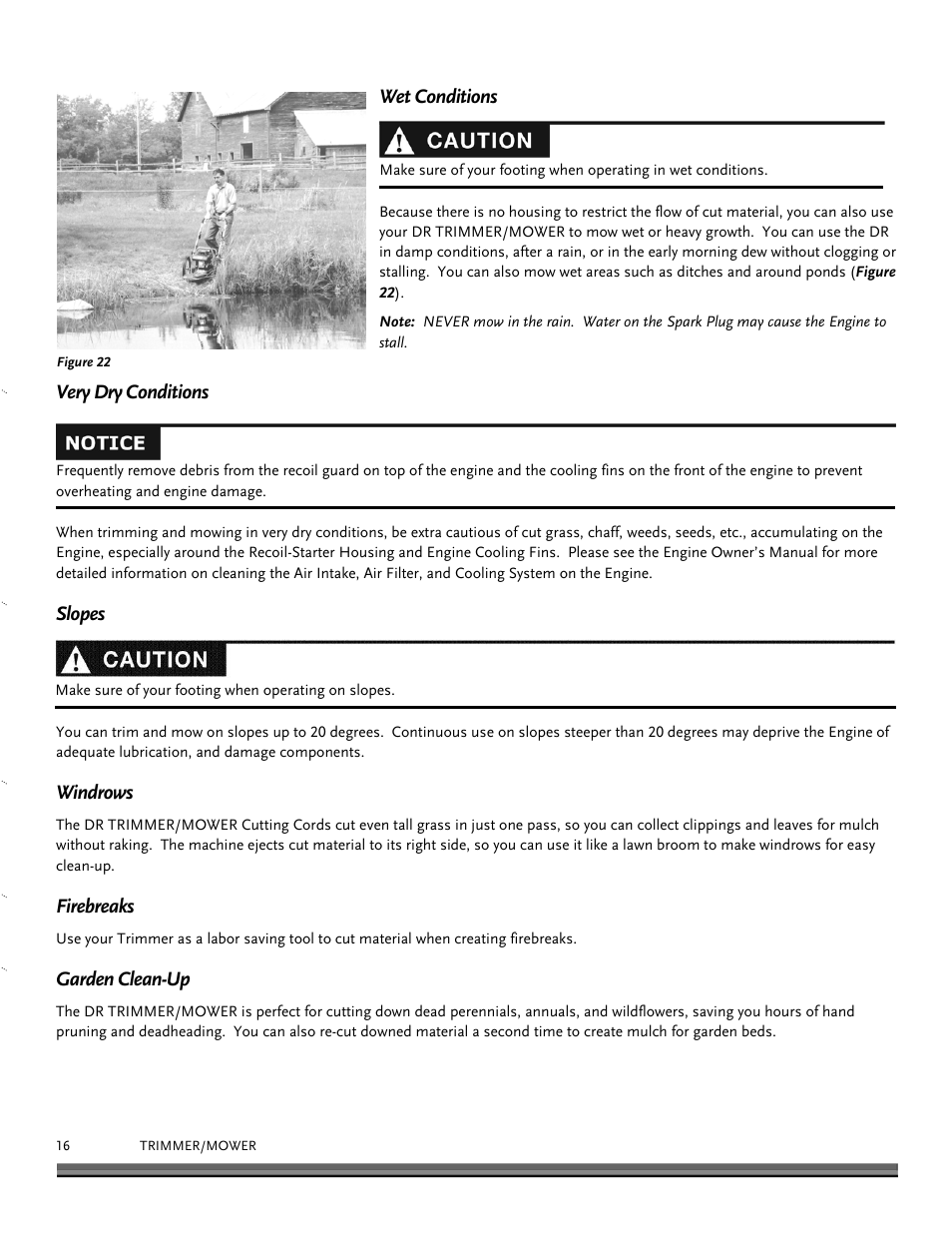 Wet conditions, Very dry conditions, Slopes | Windrows, Firebreaks, Garden clean-up | DR Power Self-Propelled Pro-XL Self-Propelled 8.26fpt Subaru User Manual | Page 16 / 40