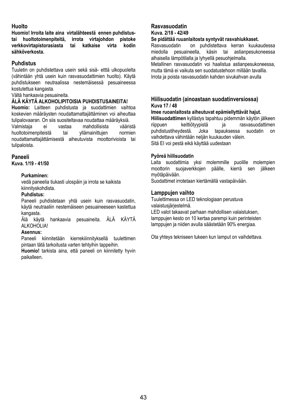 43 huolto, Puhdistus, Paneeli | Rasvasuodatin, Hiilisuodatin (ainoastaan suodatinversiossa), Lamppujen vaihto | ELICA 35CC ISLAND User Manual | Page 99 / 172