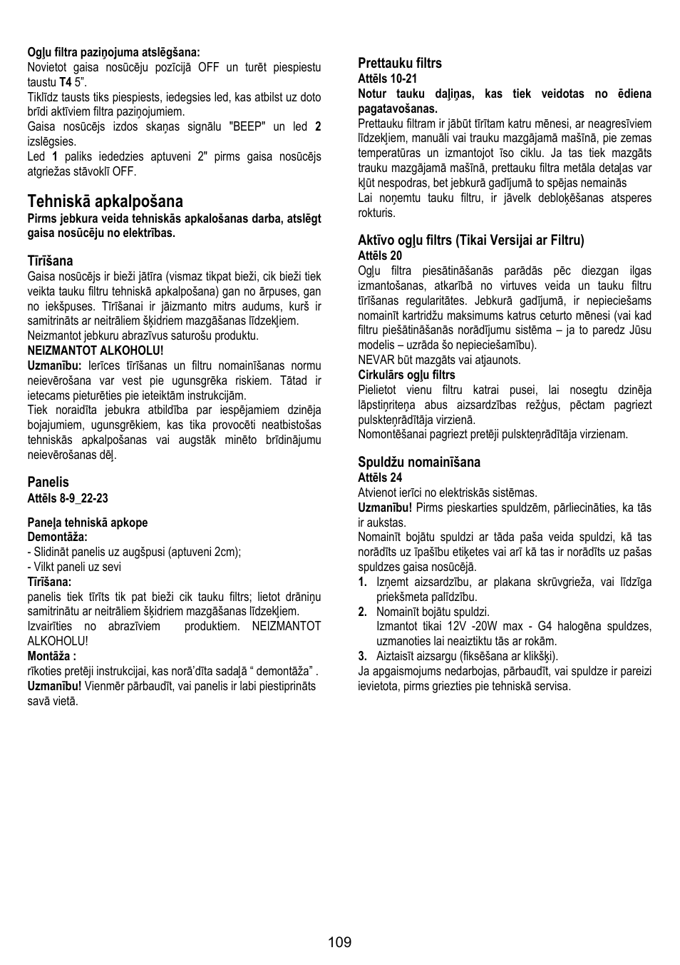 Tehniskā apkalpošana, Tīrīšana, Panelis | Prettauku filtrs, Aktīvo ogļu filtrs (tikai versijai ar filtru), Spuldžu nomainīšana | ELICA BELT User Manual | Page 109 / 132