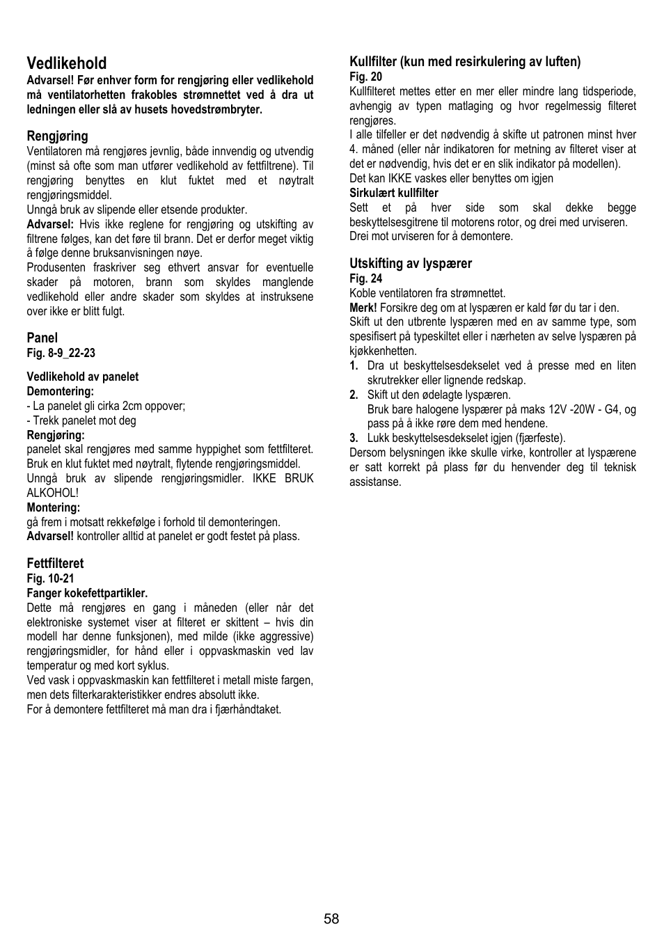 Vedlikehold, Rengjøring, Panel | Fettfilteret, Kullfilter (kun med resirkulering av luften), Utskifting av lyspærer | ELICA BELT User Manual | Page 58 / 132