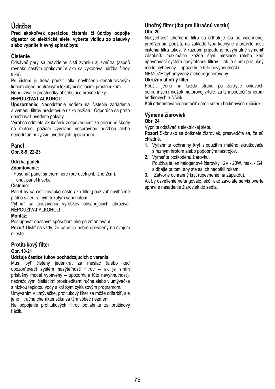 Údržba, Čistenie, Panel | Protitukový filter, Uhoľný filter (iba pre filtračnú verziu), Výmena žiaroviek | ELICA BELT User Manual | Page 75 / 132