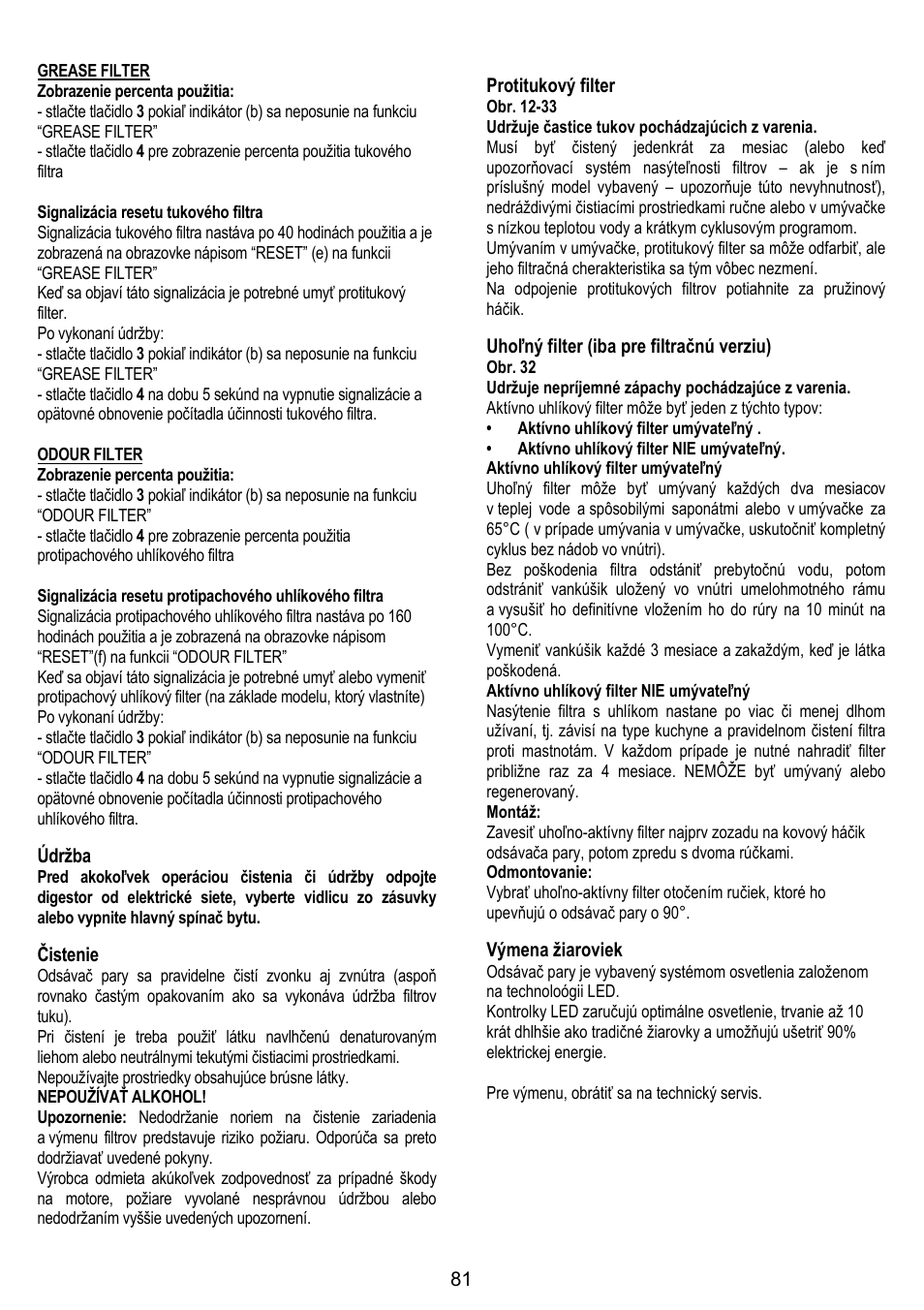 Údržba, Čistenie, Protitukový filter | Uhoľný filter (iba pre filtračnú verziu), Výmena žiaroviek | ELICA CIRCUS PLUS User Manual | Page 81 / 144