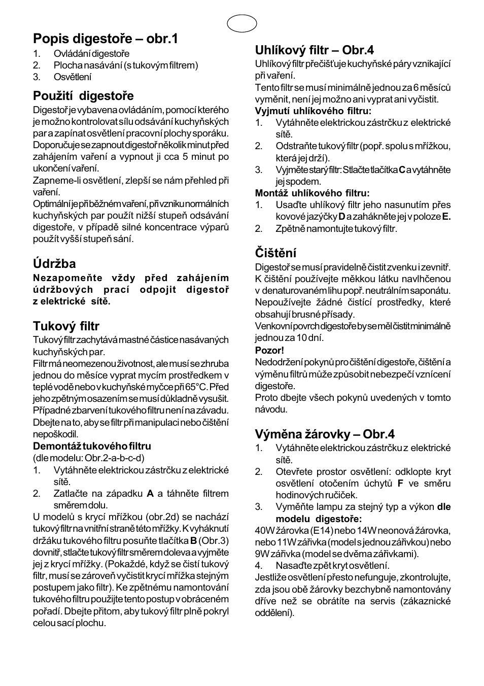 Popis digestoøe  obr.1, Pouití digestoøe, Údrba | Tukový filtr, Uhlíkový filtr  obr.4, Èitìní, Výmìna árovky  obr.4 | ELICA ELIPLANE User Manual | Page 22 / 24
