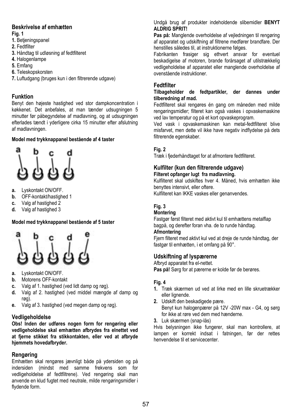 57 beskrivelse af emhætten, Funktion, Vedligeholdelse | Rengøring, Fedtfilter, Kulfilter (kun den filtrerende udgave), Udskiftning af lyspærerne | ELICA FLAT GLASS User Manual | Page 57 / 64