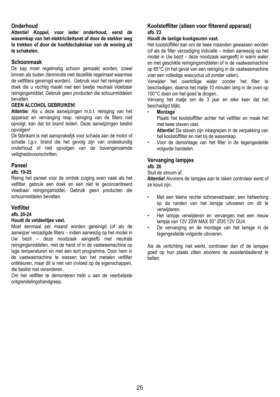 25 onderhoud, Schoonmaak, Paneel | Vetfilter, Koolstoffilter (alleen voor filterend apparaat), Vervanging lampjes | ELICA KUADRA User Manual | Page 25 / 96