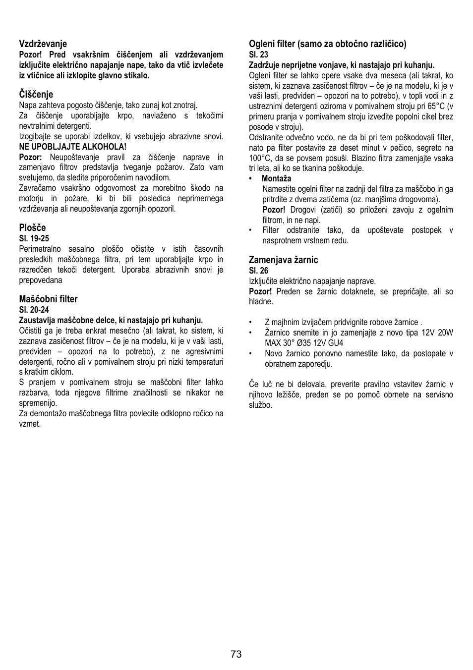 73 vzdrževanje, Čiščenje, Plošče | Maščobni filter, Ogleni filter (samo za obtočno različico), Zamenjava žarnic | ELICA KUADRA User Manual | Page 73 / 96