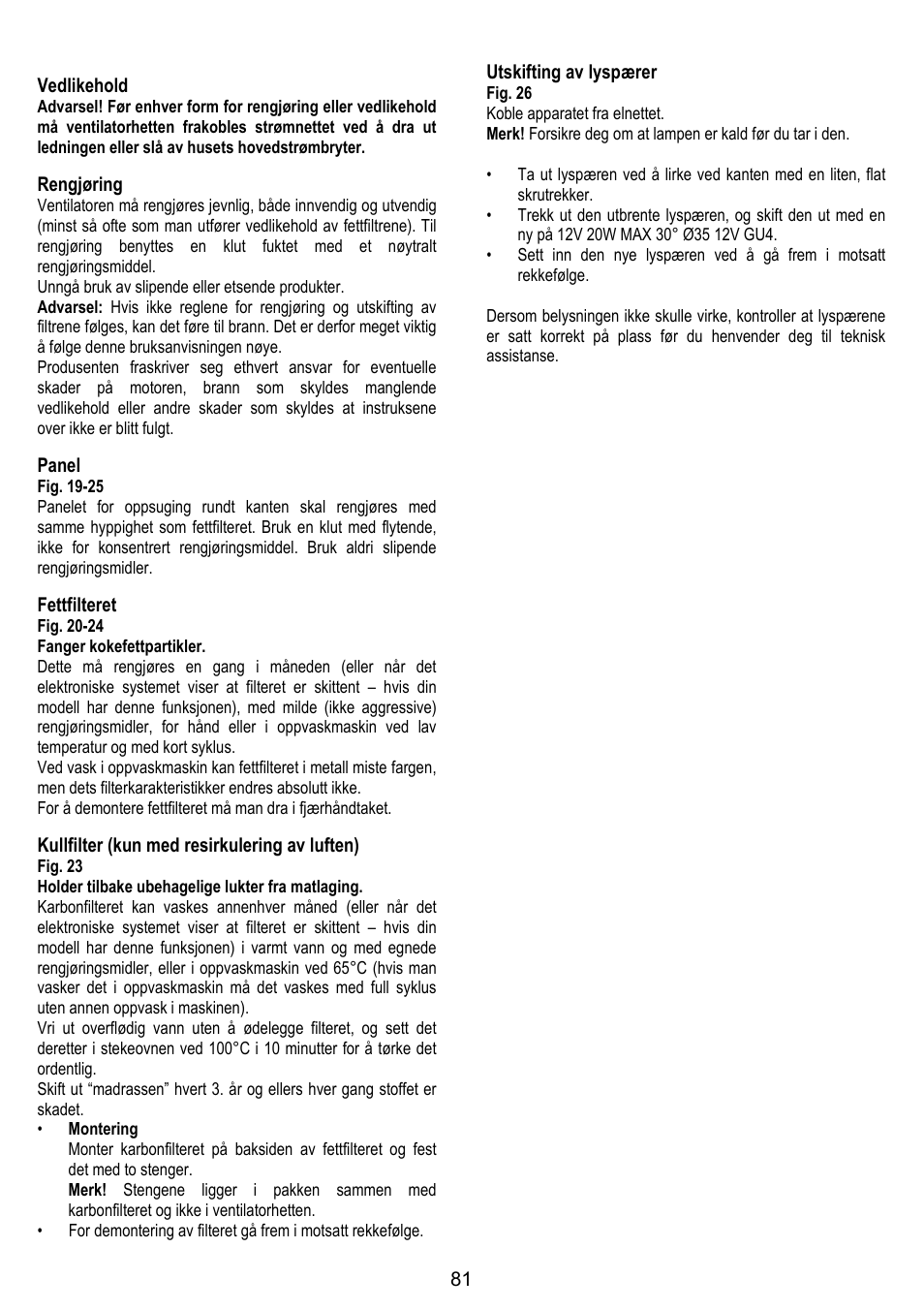 81 vedlikehold, Rengjøring, Panel | Fettfilteret, Kullfilter (kun med resirkulering av luften), Utskifting av lyspærer | ELICA KUADRA User Manual | Page 81 / 96