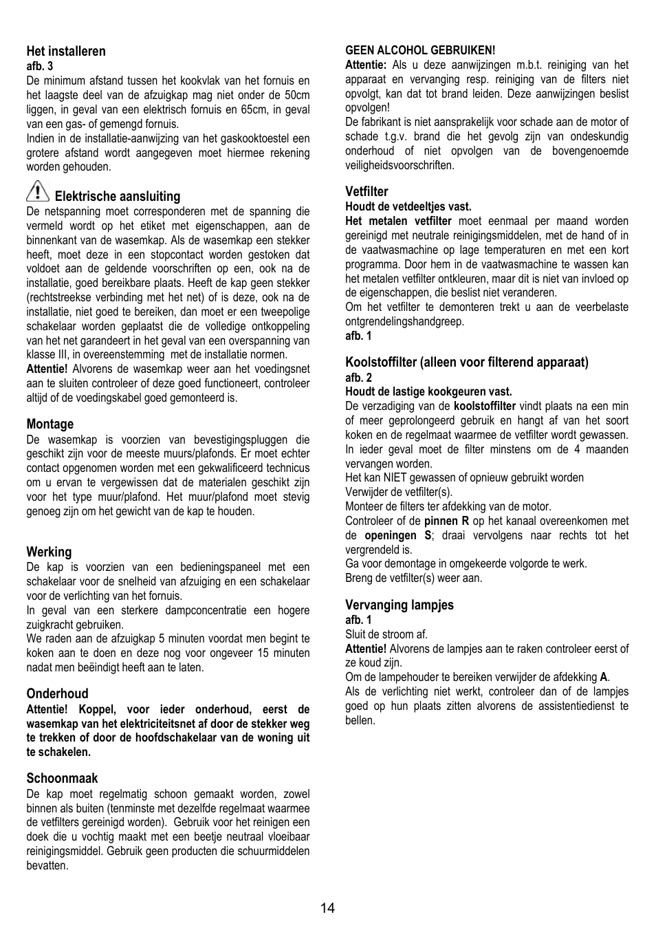 14 het installeren, Elektrische aansluiting, Montage | Werking, Onderhoud, Schoonmaak, Vetfilter, Koolstoffilter (alleen voor filterend apparaat), Vervanging lampjes | ELICA MISSY User Manual | Page 14 / 64