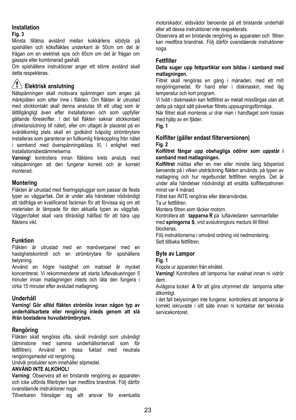 23 installation, Elektrisk anslutning, Montering | Funktion, Underhåll, Rengöring, Fettfilter, Kolfilter (gäller endast filterversionen), Byte av lampor | ELICA MISSY User Manual | Page 23 / 64