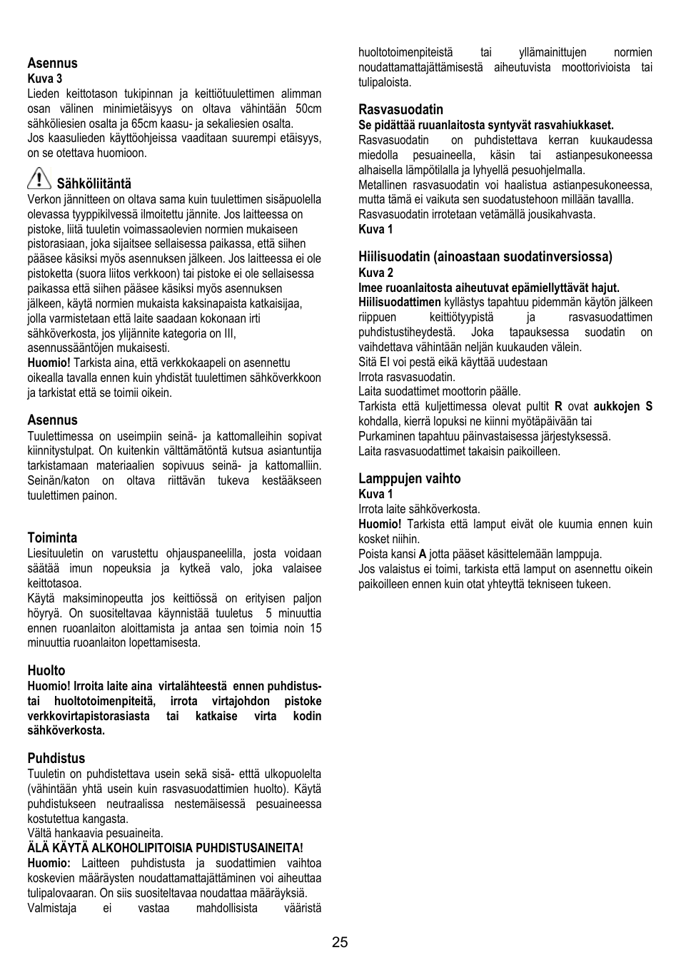 25 asennus, Sähköliitäntä, Asennus | Toiminta, Huolto, Puhdistus, Rasvasuodatin, Hiilisuodatin (ainoastaan suodatinversiossa), Lamppujen vaihto | ELICA MISSY User Manual | Page 25 / 64