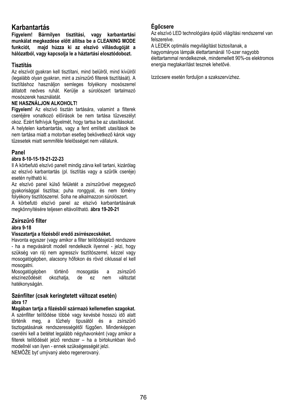 Karbantartás, Tisztítás, Panel | Zsírszűrő filter, Szénfilter (csak keringtetett változat esetén), Égőcsere | ELICA OM AIR User Manual | Page 76 / 124