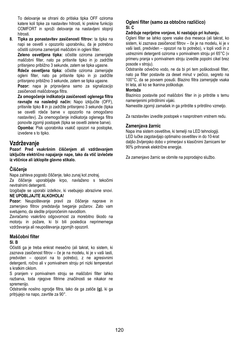 Vzdrževanje, Čiščenje, Maščobni filter | Ogleni filter (samo za obtočno različico), Zamenjava žarnic | ELICA SPACE User Manual | Page 120 / 136