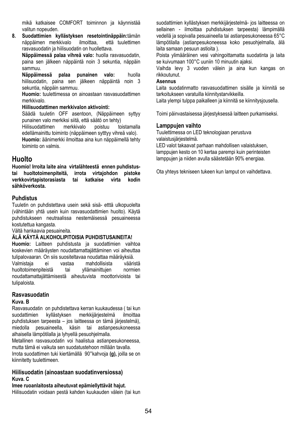 Huolto, Puhdistus, Rasvasuodatin | Hiilisuodatin (ainoastaan suodatinversiossa), Lamppujen vaihto | ELICA SPACE User Manual | Page 54 / 136