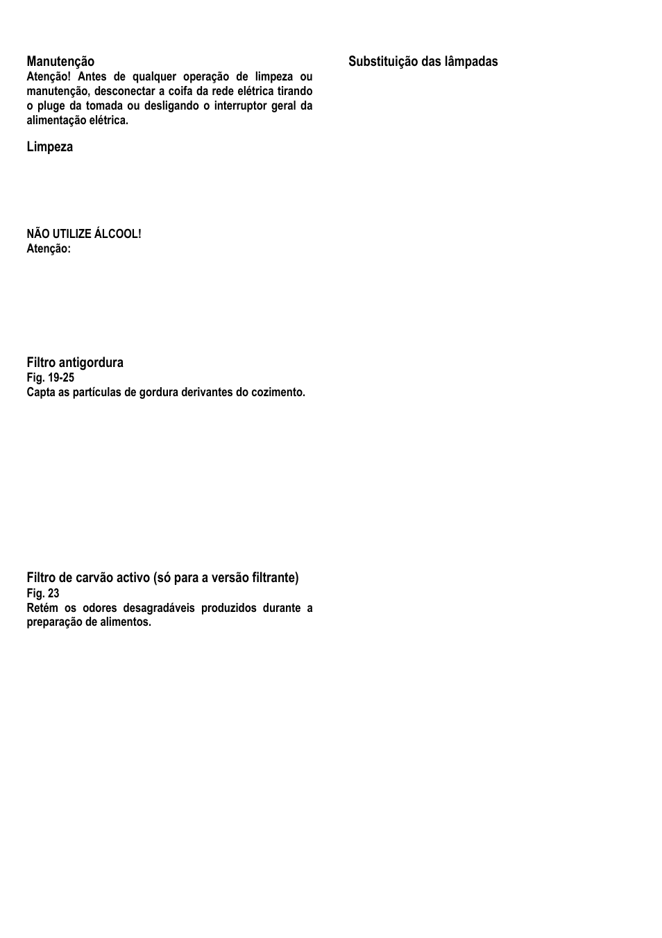 38 manutenção, Limpeza, Filtro antigordura | Substituição das lâmpadas | ELICA SWEET User Manual | Page 38 / 112