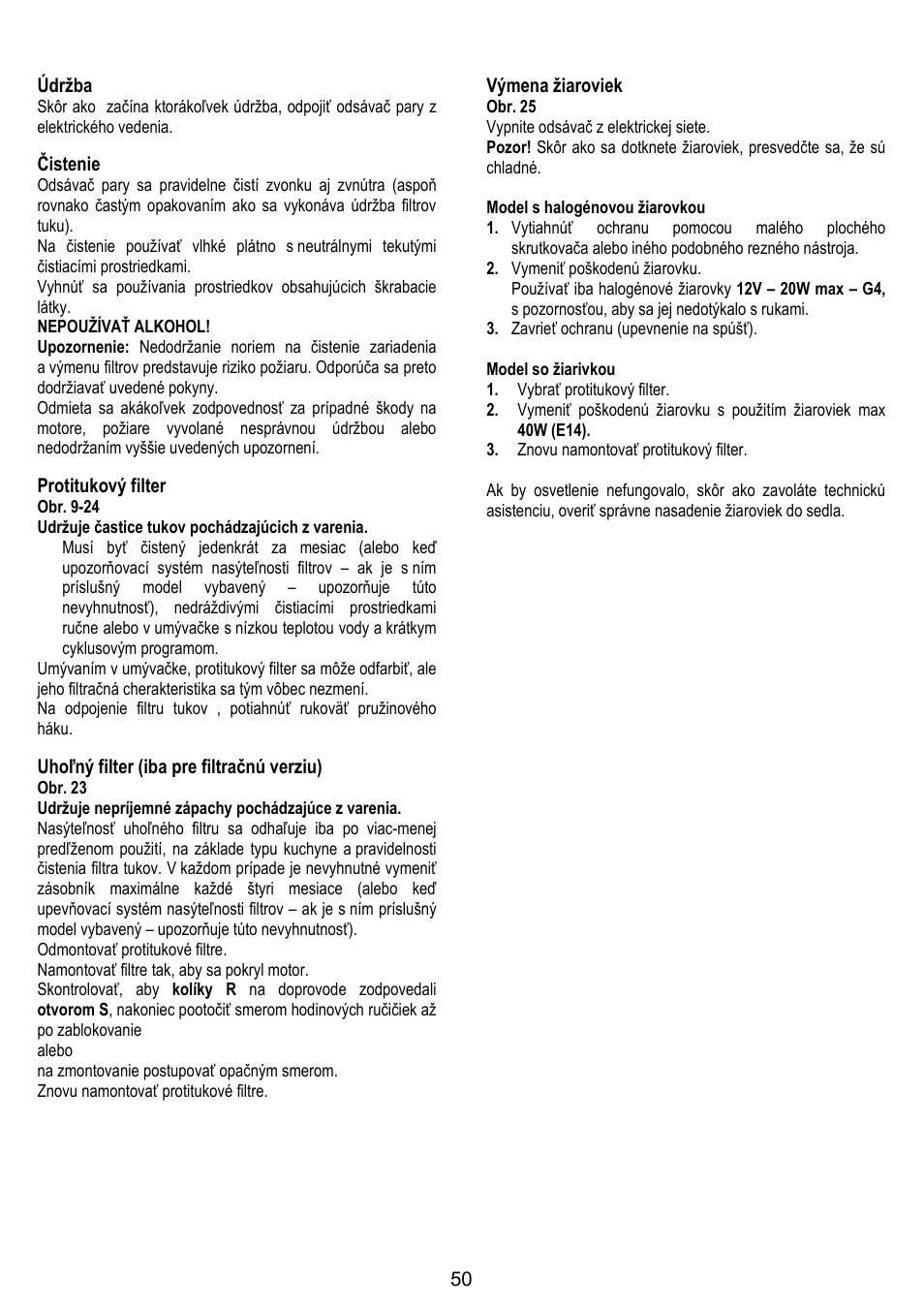 50 údržba, Čistenie, Protitukový filter | Uhoľný filter (iba pre filtračnú verziu), Výmena žiaroviek | ELICA TROPIC User Manual | Page 50 / 92