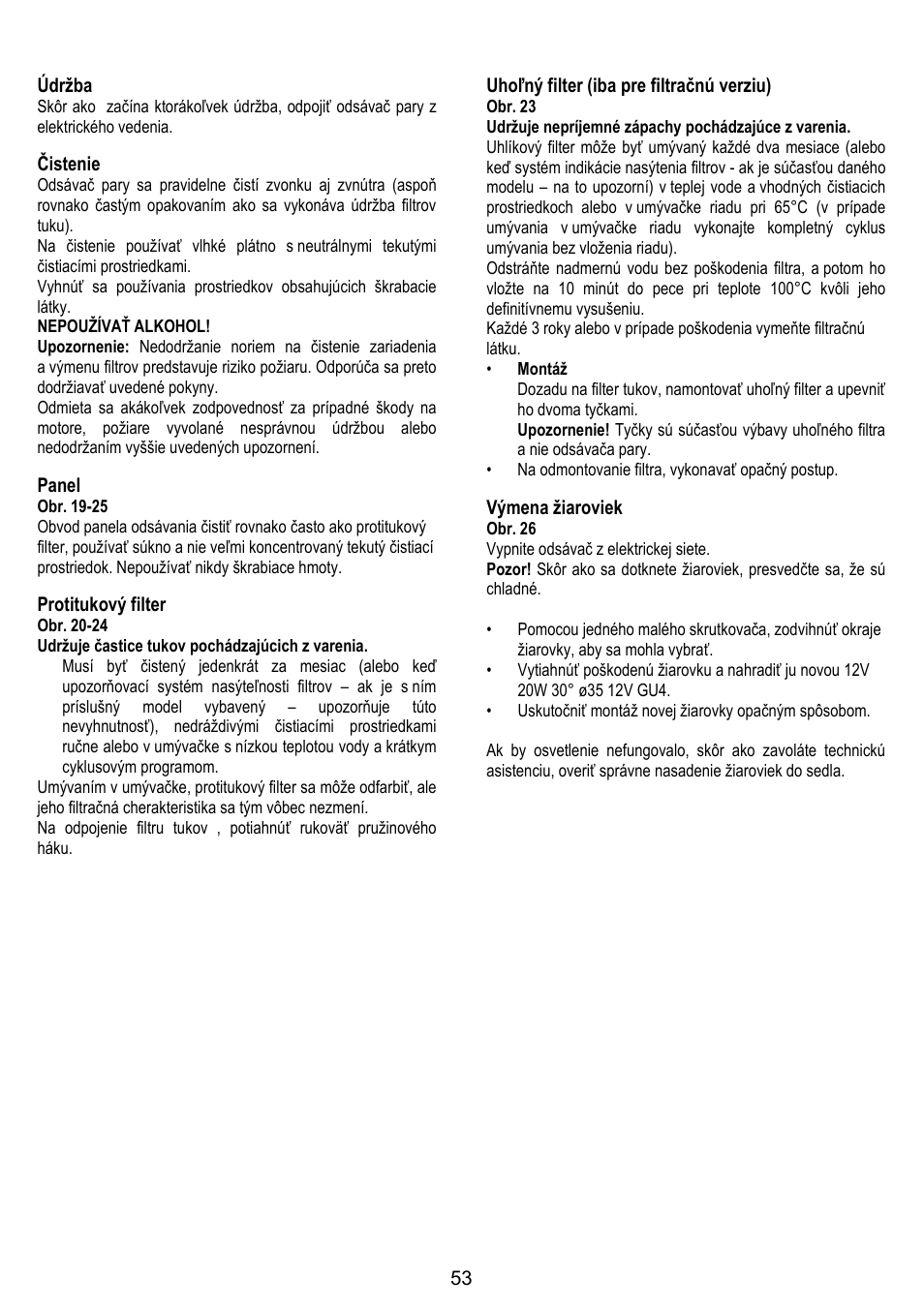 53 údržba, Čistenie, Panel | Protitukový filter, Uhoľný filter (iba pre filtračnú verziu), Výmena žiaroviek | ELICA TUBE User Manual | Page 53 / 96