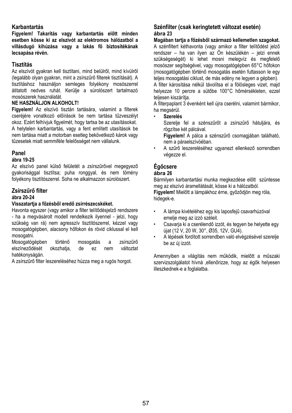 57 karbantartás, Tisztítás, Panel | Zsírszűrő filter, Szénfilter (csak keringtetett változat esetén), Égőcsere | ELICA TUBE User Manual | Page 57 / 96