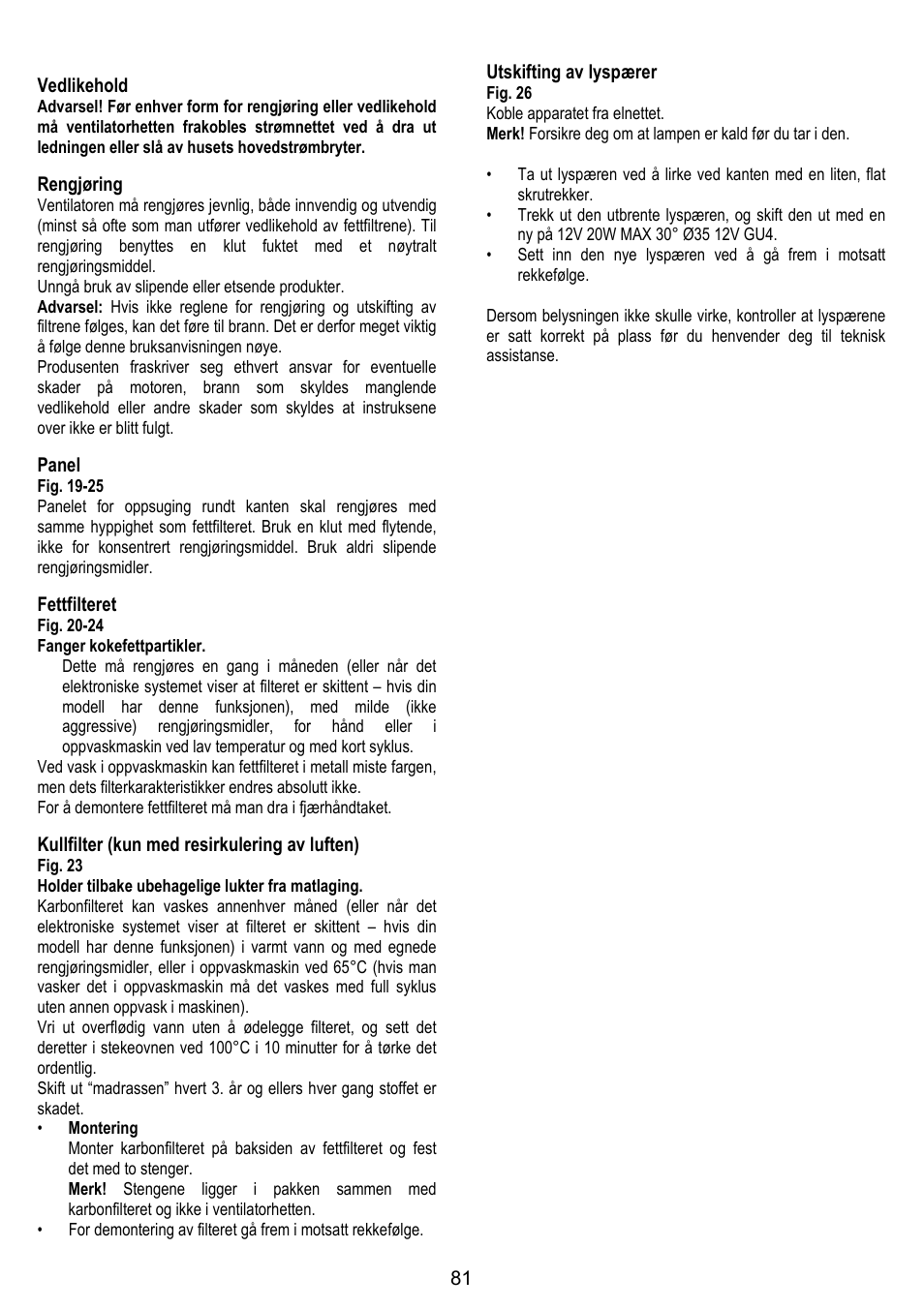 81 vedlikehold, Rengjøring, Panel | Fettfilteret, Kullfilter (kun med resirkulering av luften), Utskifting av lyspærer | ELICA TUBE User Manual | Page 81 / 96