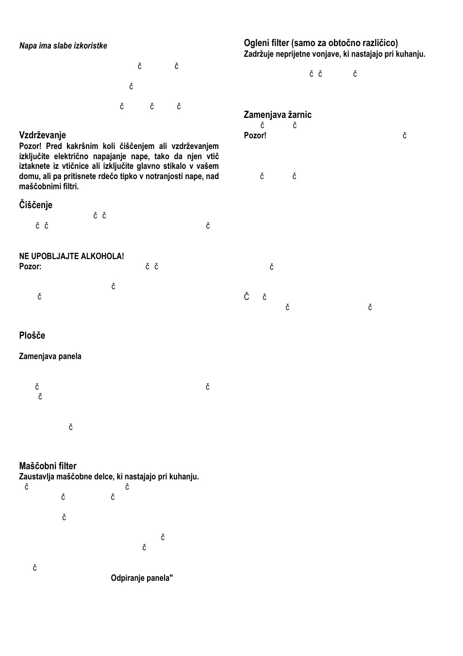 Vzdrževanje, Čiščenje, Plošče | Maščobni filter, Ogleni filter (samo za obtočno različico), Zamenjava žarnic | ELICA UP User Manual | Page 129 / 148