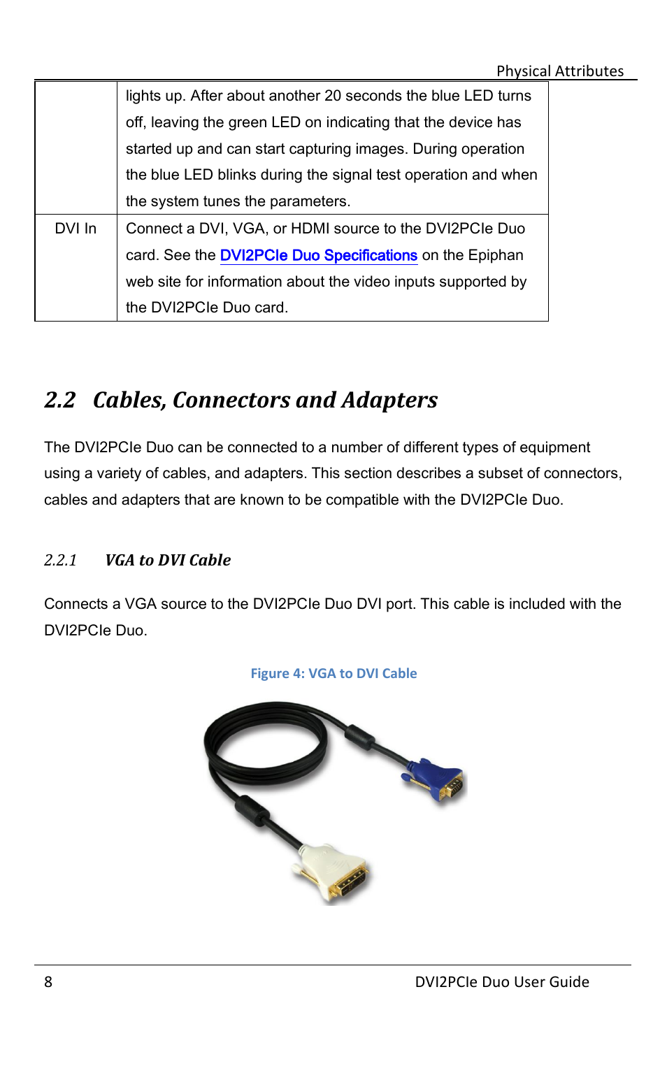 2 cables, connectors and adapters, 1 vga to dvi cable, Cables, connectors and adapters | Vga to dvi cable | Epiphan DVI2PCIe Duo User Manual | Page 12 / 93