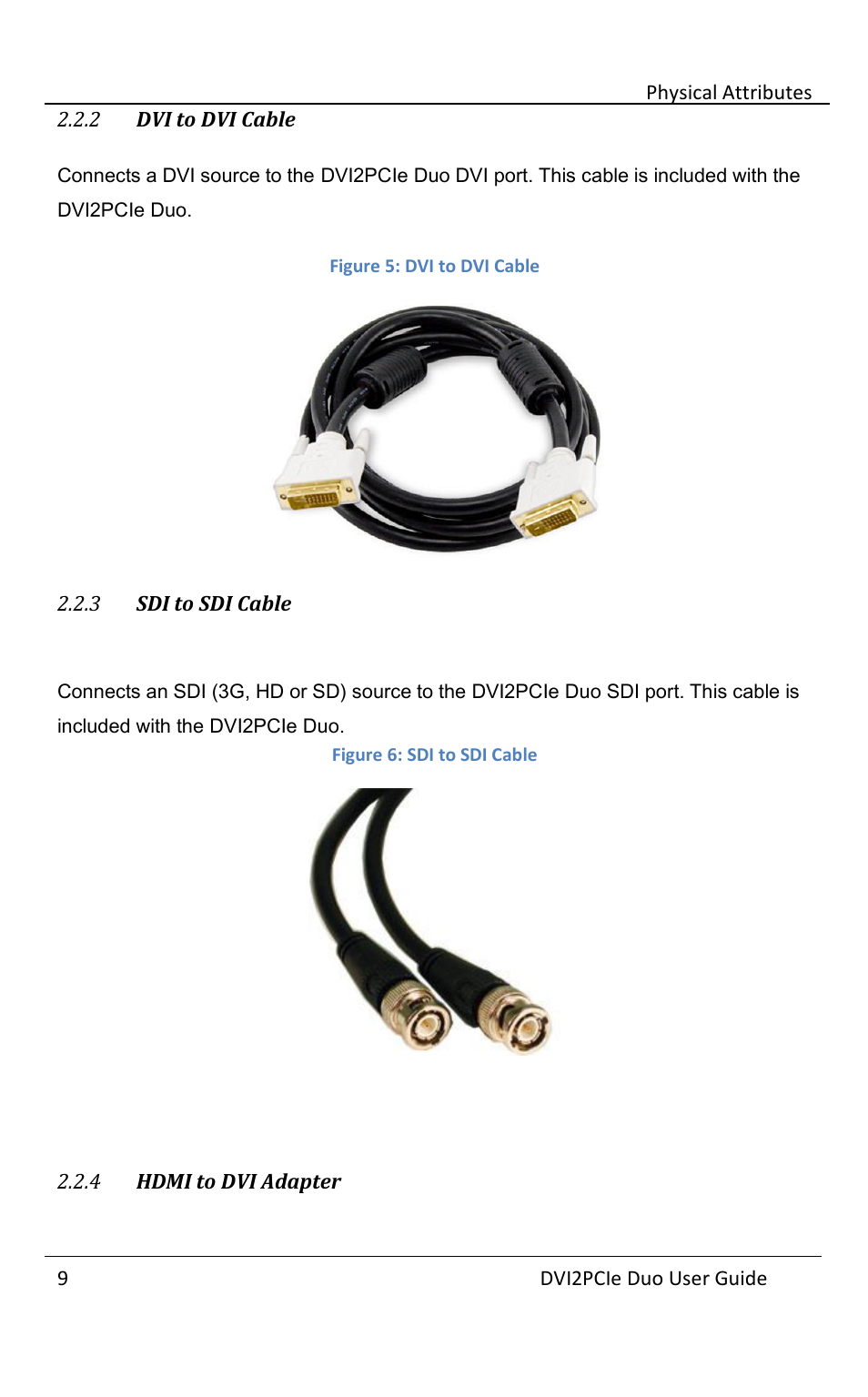 2 dvi to dvi cable, 3 sdi to sdi cable, 4 hdmi to dvi adapter | Dvi to dvi cable, Sdi to sdi cable, Hdmi to dvi adapter | Epiphan DVI2PCIe Duo User Manual | Page 13 / 93