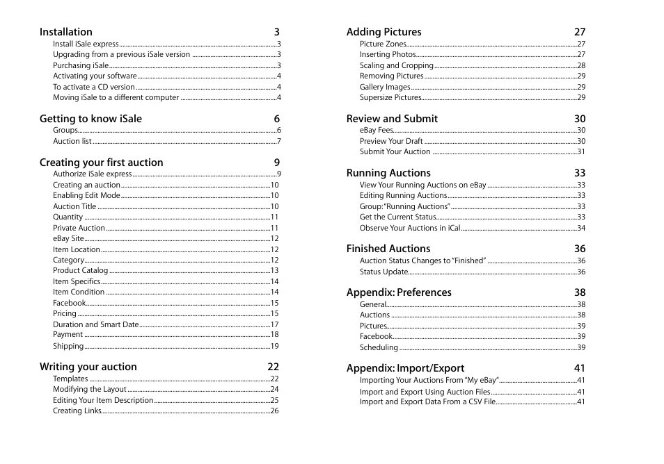 Installation 3, Getting to know isale 6, Creating your first auction 9 | Writing your auction 22, Adding pictures 27, Review and submit 30, Running auctions 33, Finished auctions 36, Appendix: preferences 38, Appendix: import/export 41 | equinux iSale express 1.2.9 User Manual | Page 2 / 43