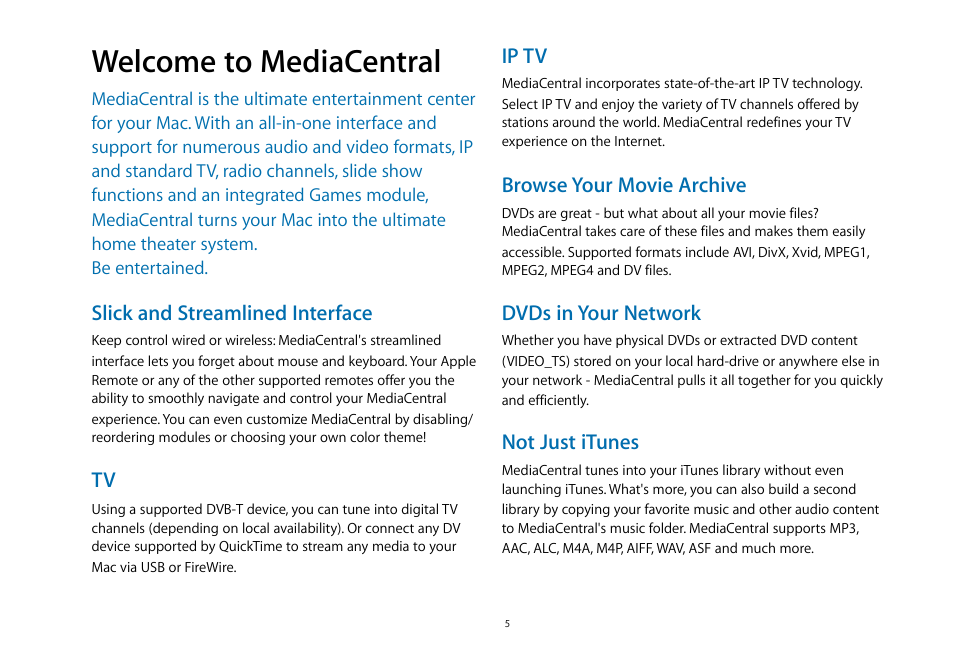 Welcome to mediacentral, Slick and streamlined interface, Ip tv | Browse your movie archive, Dvds in your network, Not just itunes | equinux MediaCentral 2.8.10 User Manual | Page 5 / 46