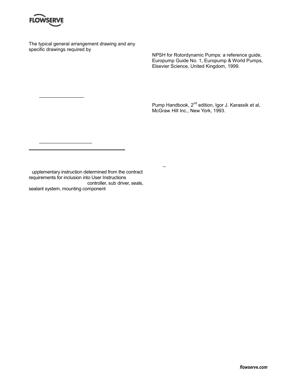 General arrangement drawing, Certification, Other relevant documentation and manuals | Supplementary user instruction manuals, Change notes, Additional sources of information, Additional sources (10.3), Certification (9), Change notes (10.2), Sources, additional information (10.3) | Flowserve Durco Mark 3 ISO Frame Mounted User Manual | Page 49 / 52