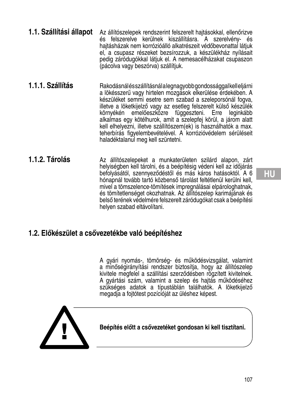 Szállítási állapot, Szállítás, Tárolás | Előkészület a csővezetékbe való beépítéshez | Flowserve IOM Control Valves User Manual | Page 107 / 248