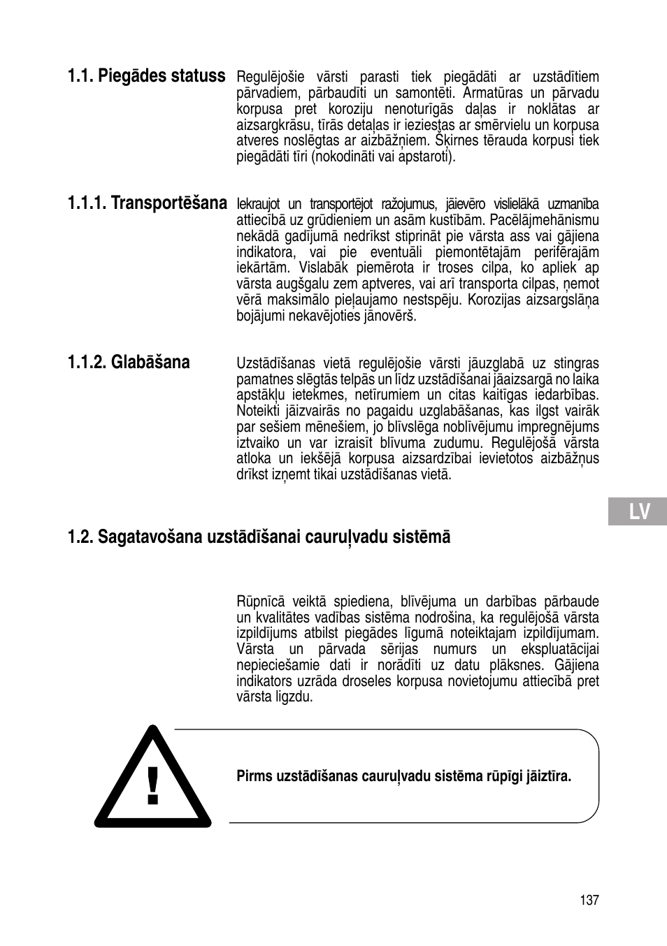 Piegādes statuss, Transportēšana, Glabāšana | Sagatavošana uzstādīšanai cauruļvadu sistēmā | Flowserve IOM Control Valves User Manual | Page 137 / 248