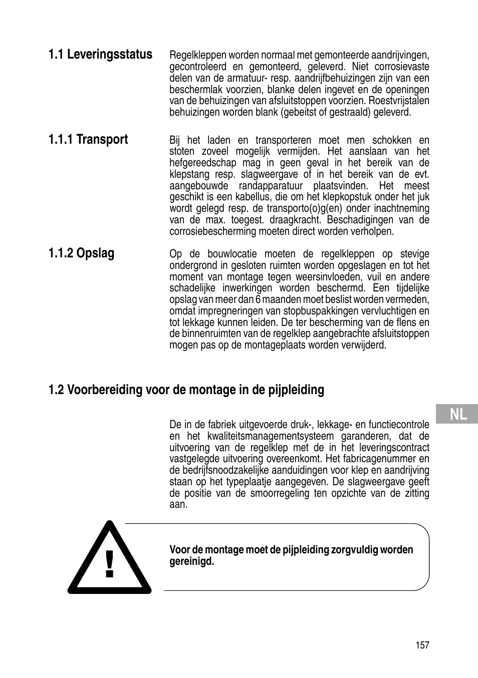 1 leveringsstatus, 1 transport, 2 opslag | 2 voorbereiding voor de montage in de pijpleiding | Flowserve IOM Control Valves User Manual | Page 157 / 248