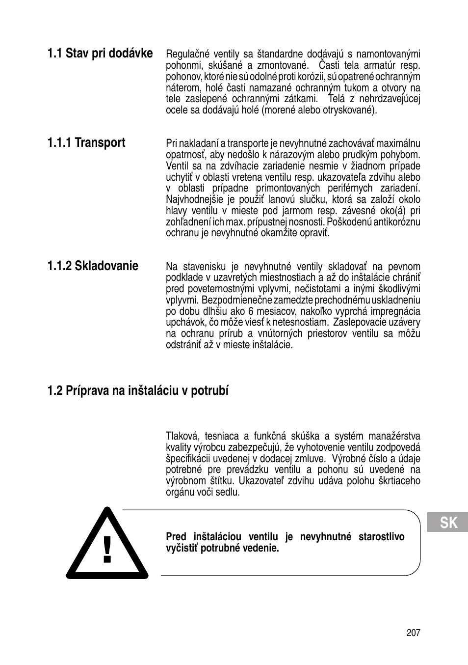 1 stav pri dodávke, 1 transport, 2 skladovanie | 2 príprava na inštaláciu v potrubí | Flowserve IOM Control Valves User Manual | Page 207 / 248