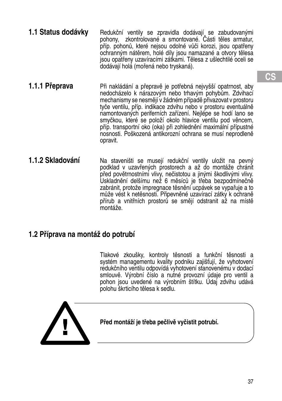 1 status dodávky, 1 přeprava, 2 skladování | 2 příprava na montáž do potrubí | Flowserve IOM Control Valves User Manual | Page 37 / 248